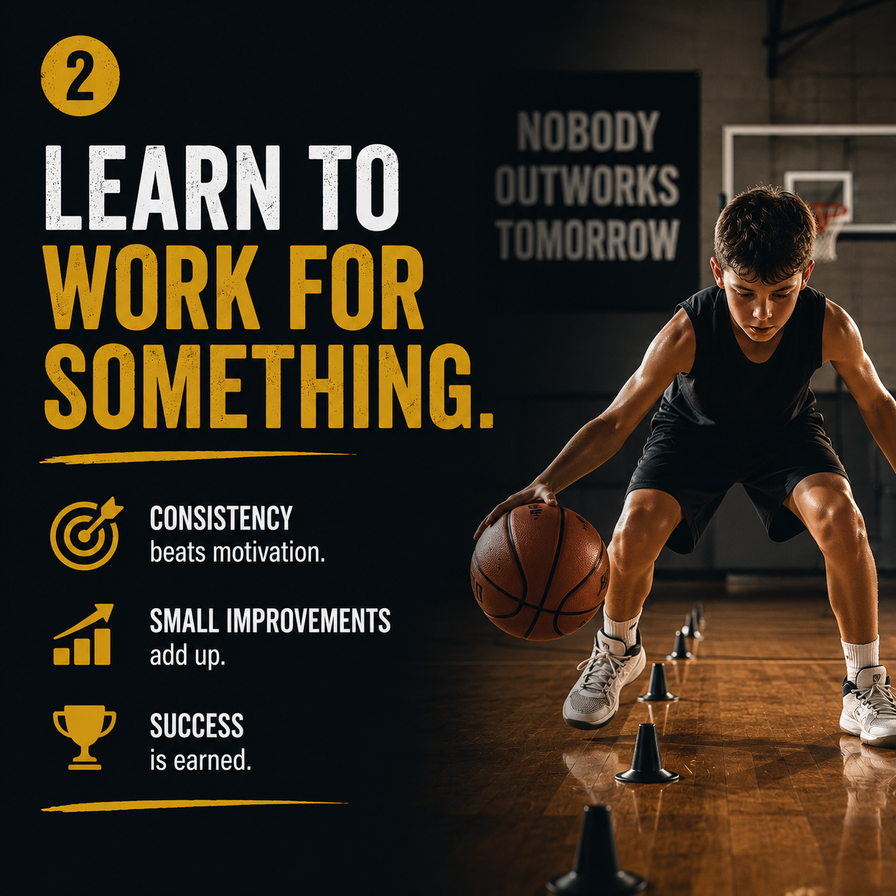Learn to work for something